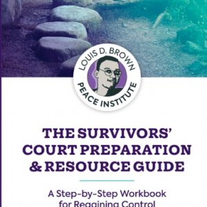 THE SURVIVORS’ COURT PREPARATION & RESOURCE GUIDE